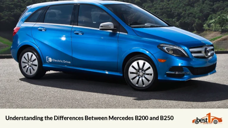 Understanding the Differences Between Mercedes B200 and B250